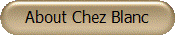 About Chez Blanc